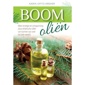 Boomoliën – Karin Opitz-Kreher | Meer energie & ontspanning met etherische oliën van bomen – Laatste exemplaar